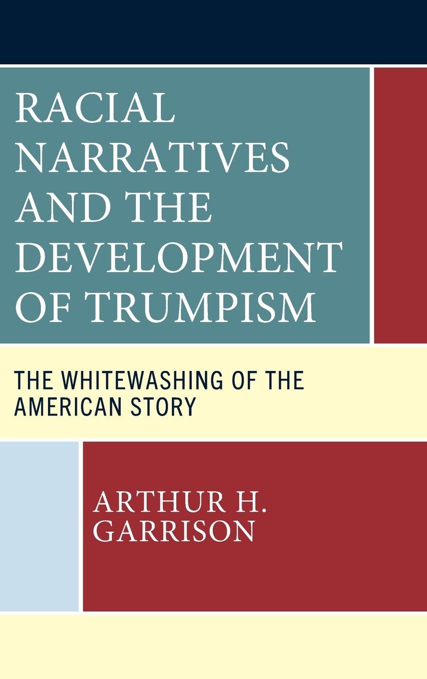 Vorderes Coverbild Racial Narratives and the Development of Trumpism