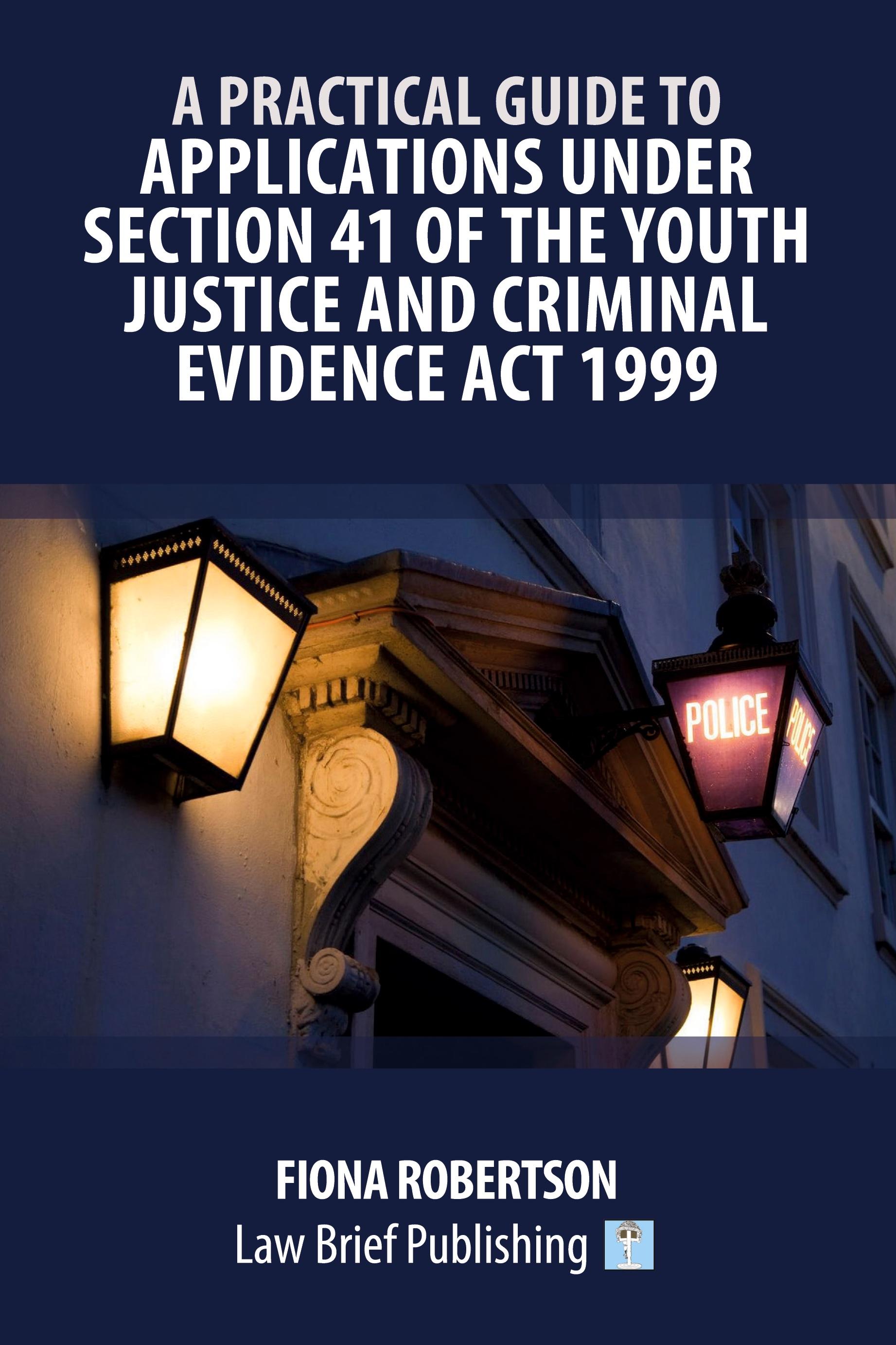 Vorderes Coverbild A Practical Guide to Applications Under Section 41 of the Youth Justice and Criminal Evidence Act 1999