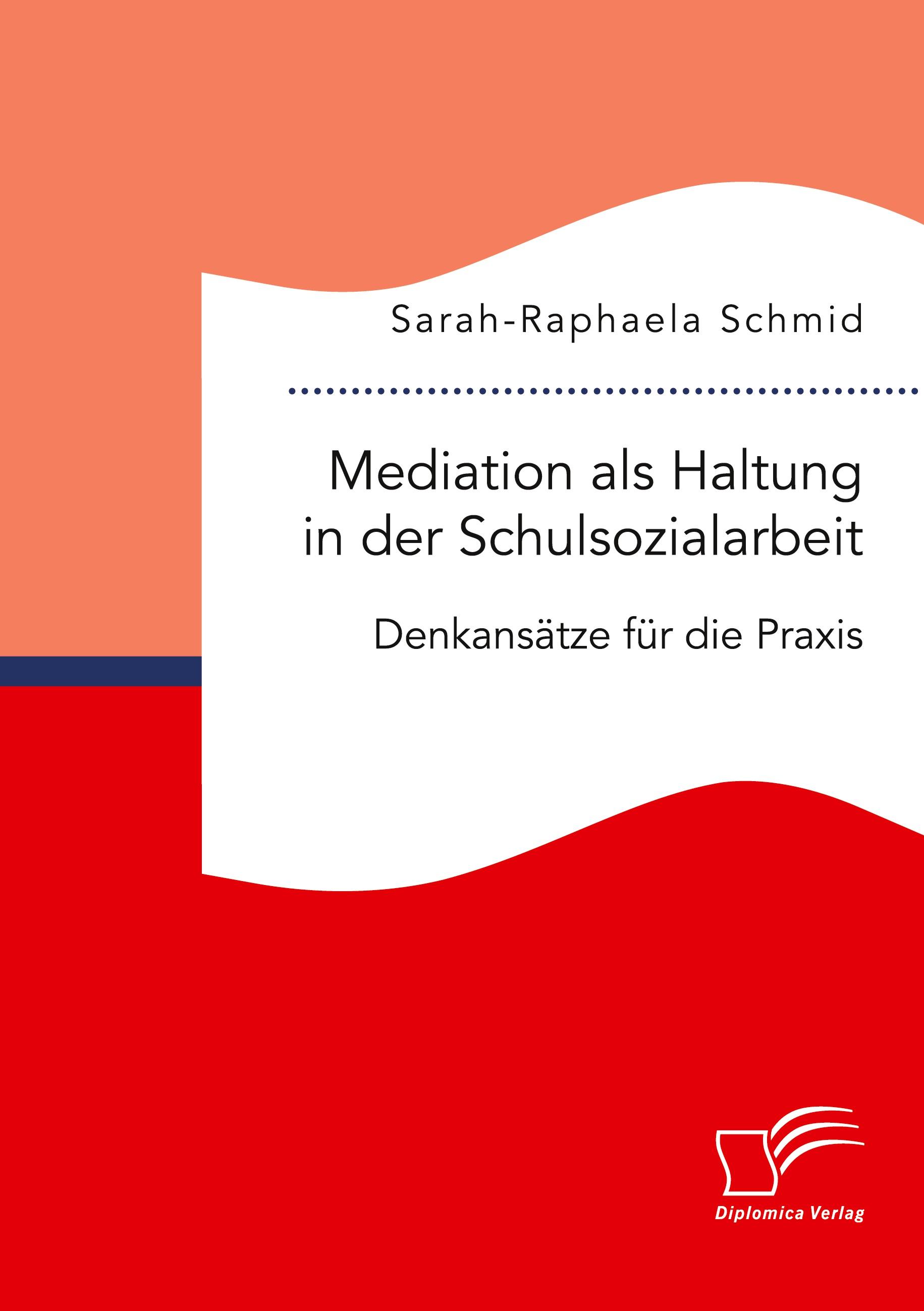 Vorderes Coverbild Mediation als Haltung in der Schulsozialarbeit. Denkansätze für die Praxis