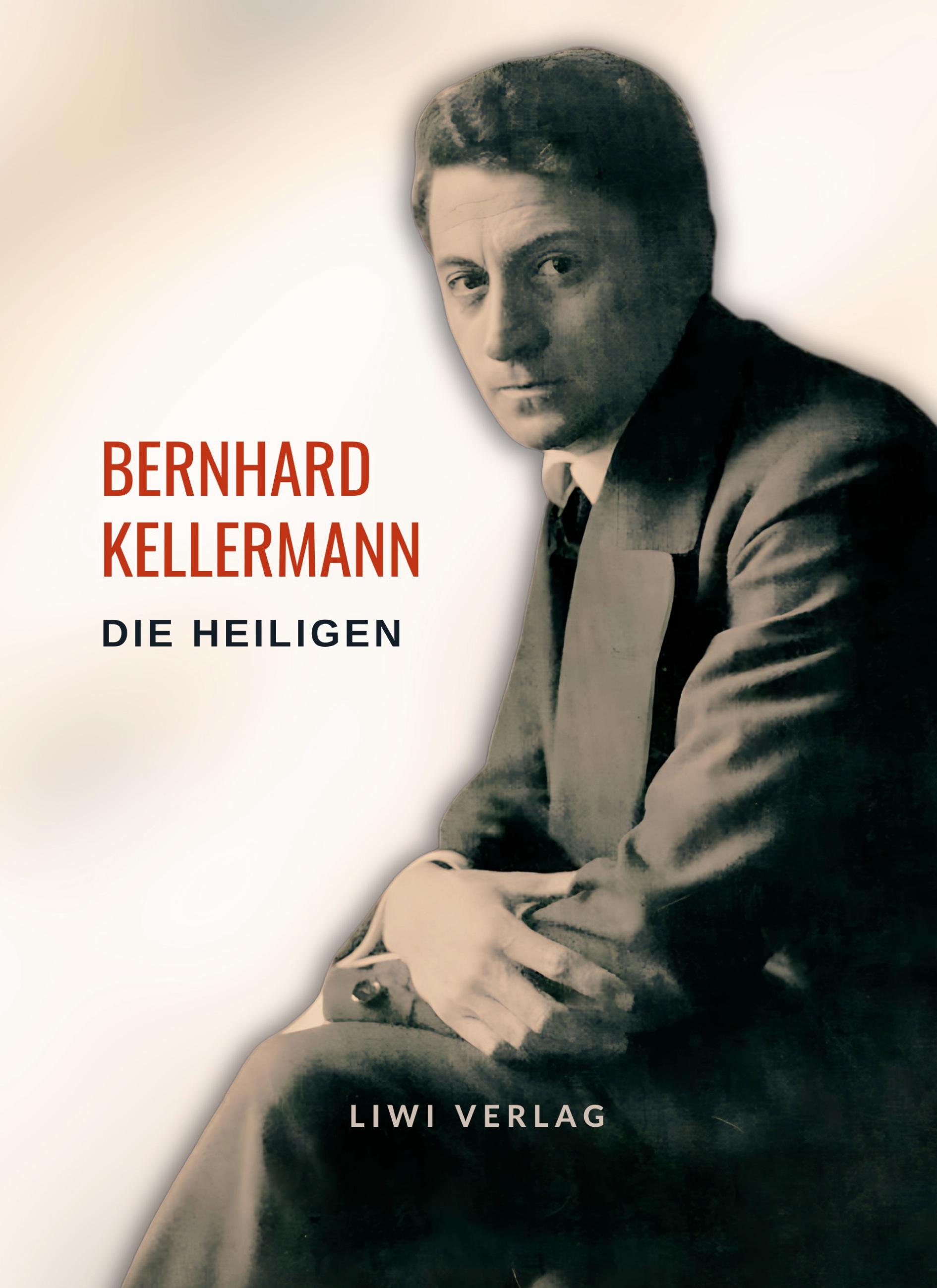Vorderes Coverbild Bernhard Kellermann: Die Heiligen. Vollständige Neuausgabe