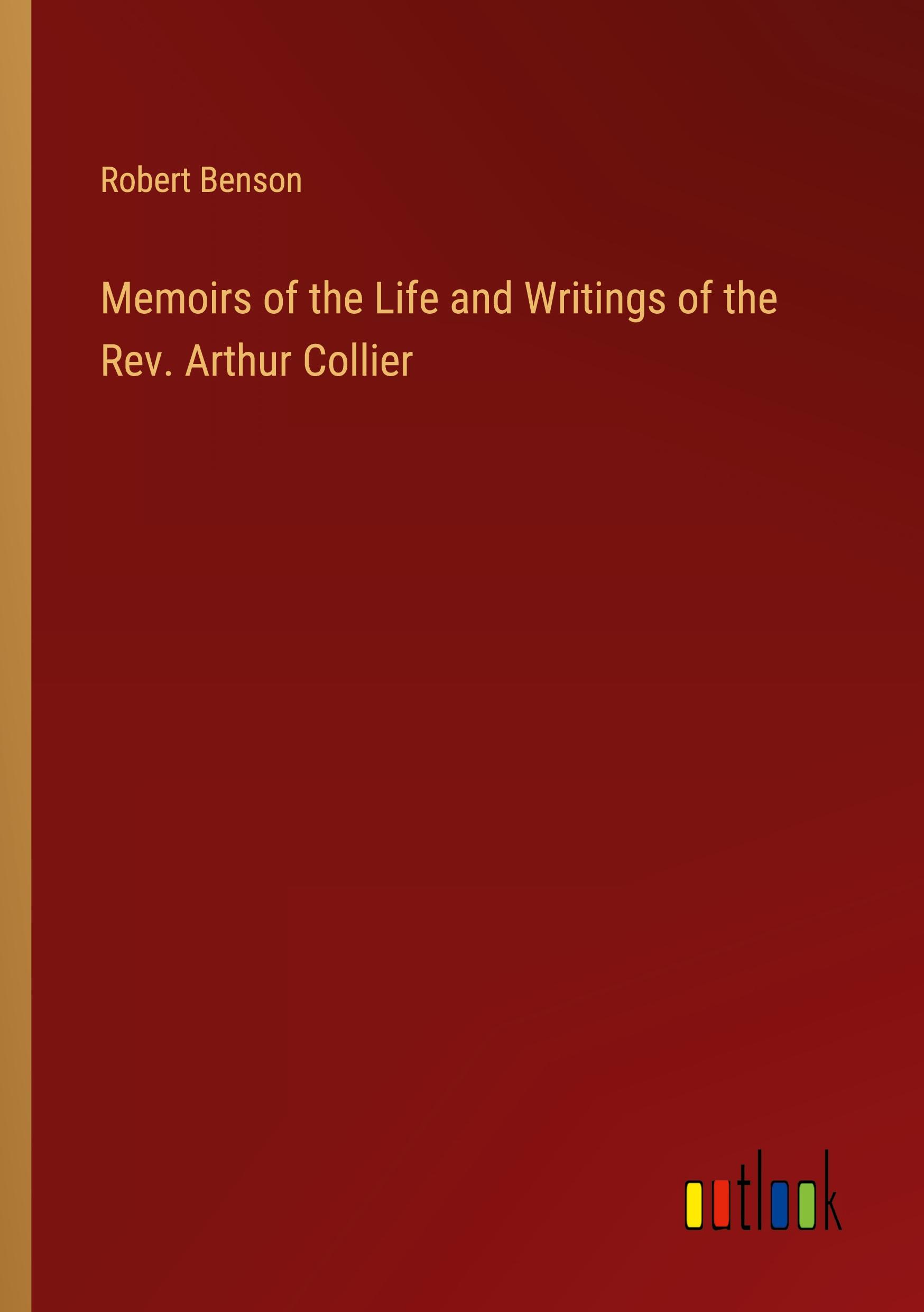 Vorderes Coverbild Memoirs of the Life and Writings of the Rev. Arthur Collier
