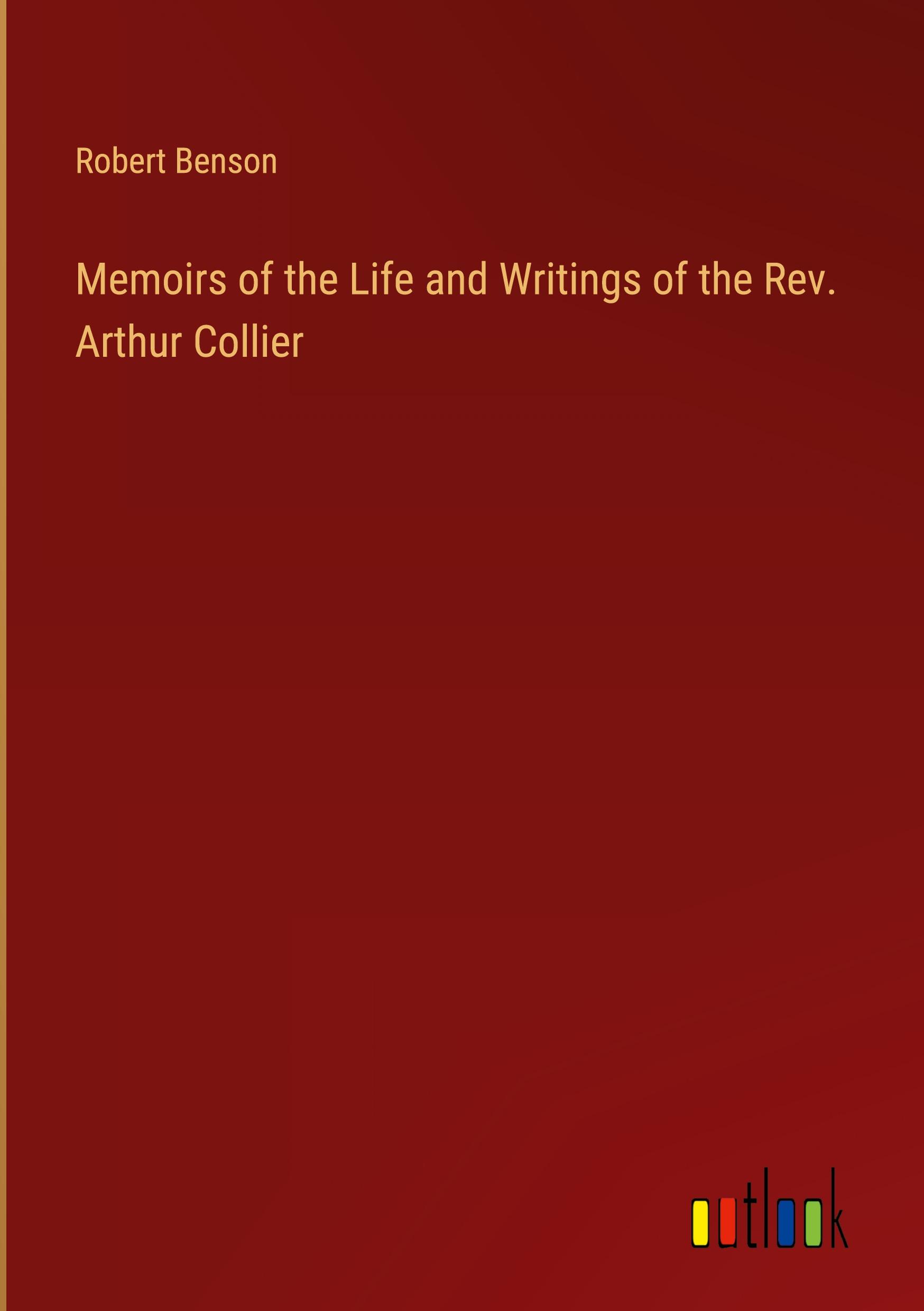 Vorderes Coverbild Memoirs of the Life and Writings of the Rev. Arthur Collier
