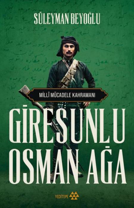 Vorderes Coverbild Giresunlu Osman Aga - Milli Mücadele Kahramani