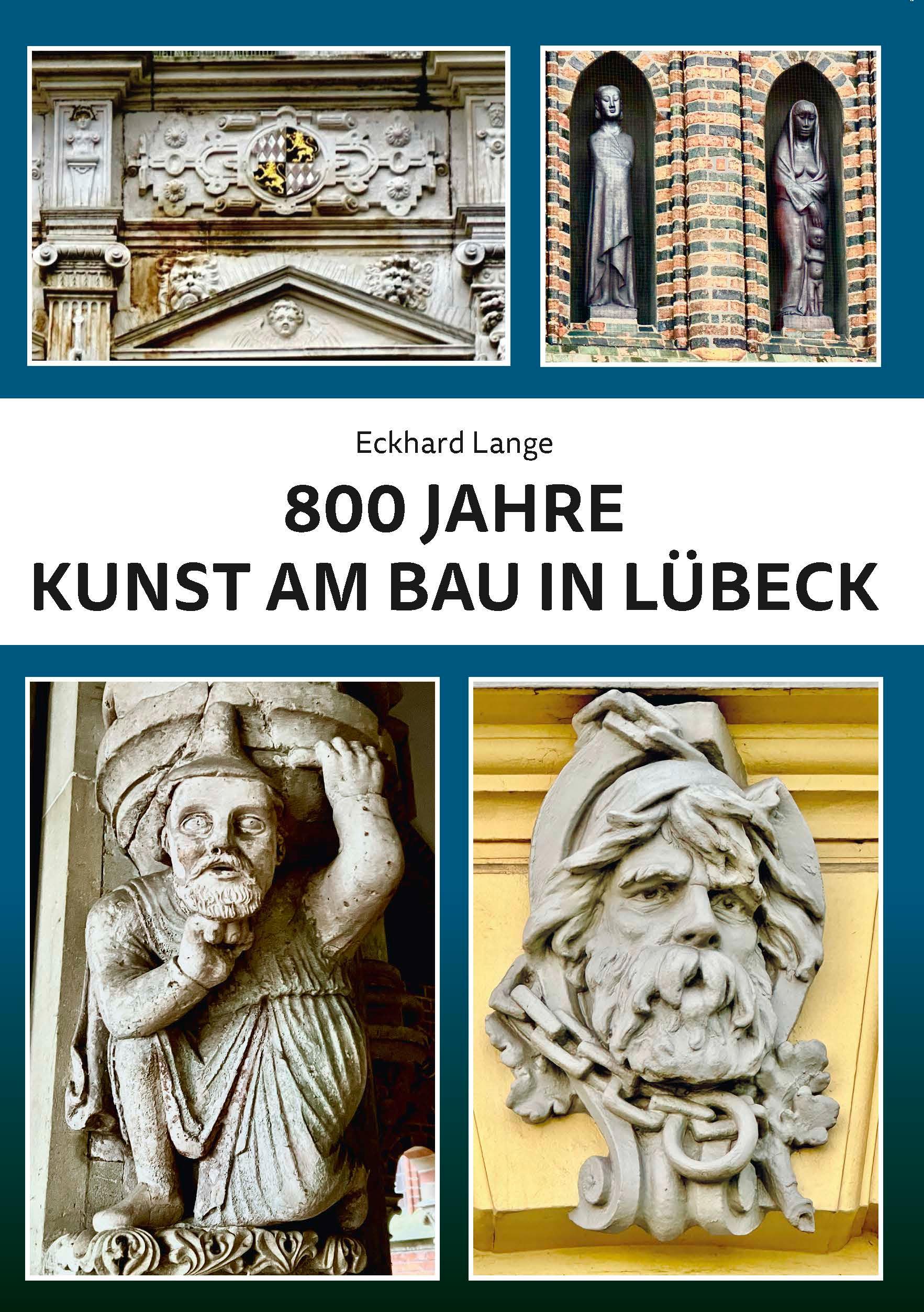 Vorderes Coverbild 800 Jahre Kunst am Bau in Lübeck
