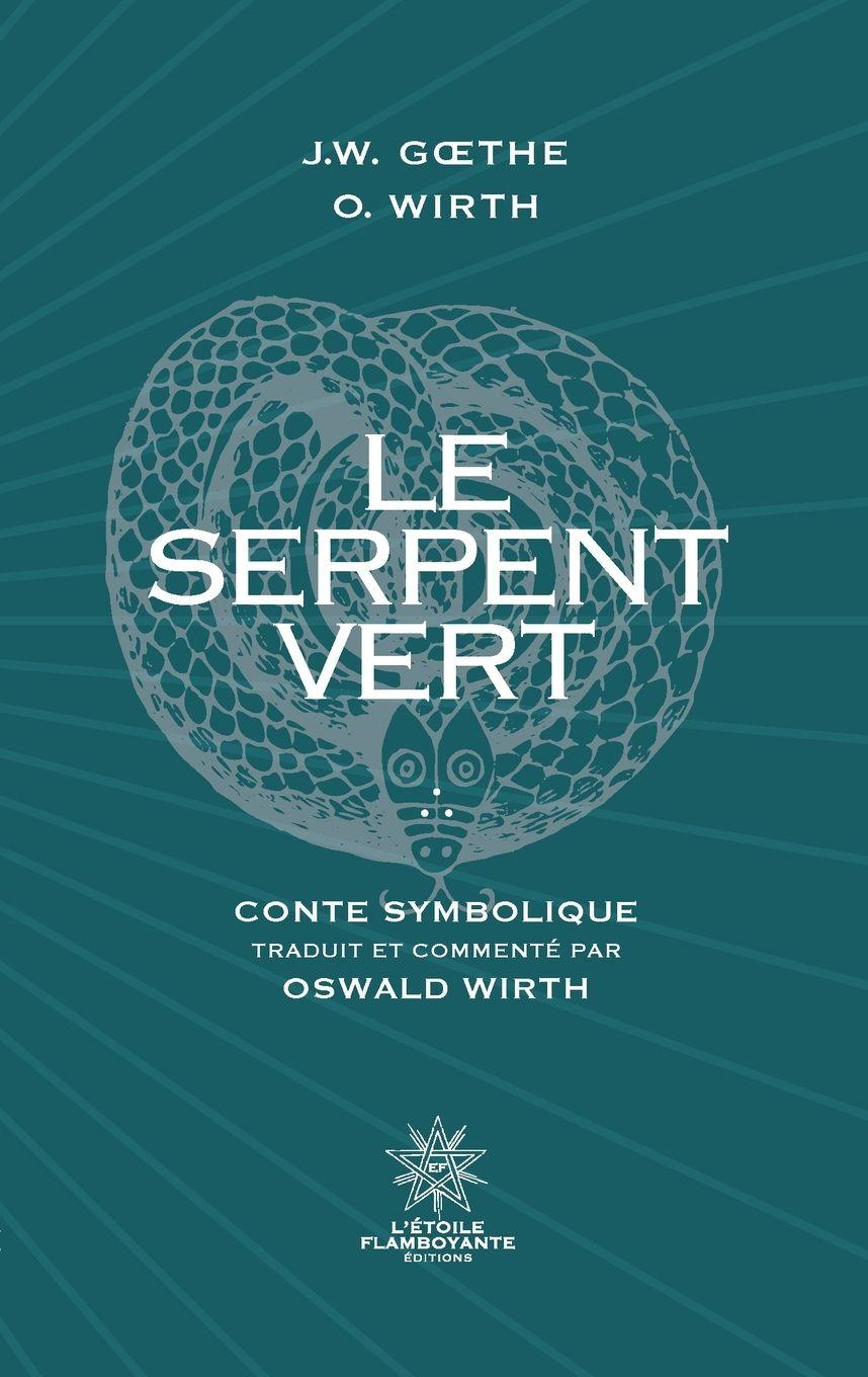Vorderes Coverbild Le Serpent Vert - traduit et commenté par Oswald Wirth