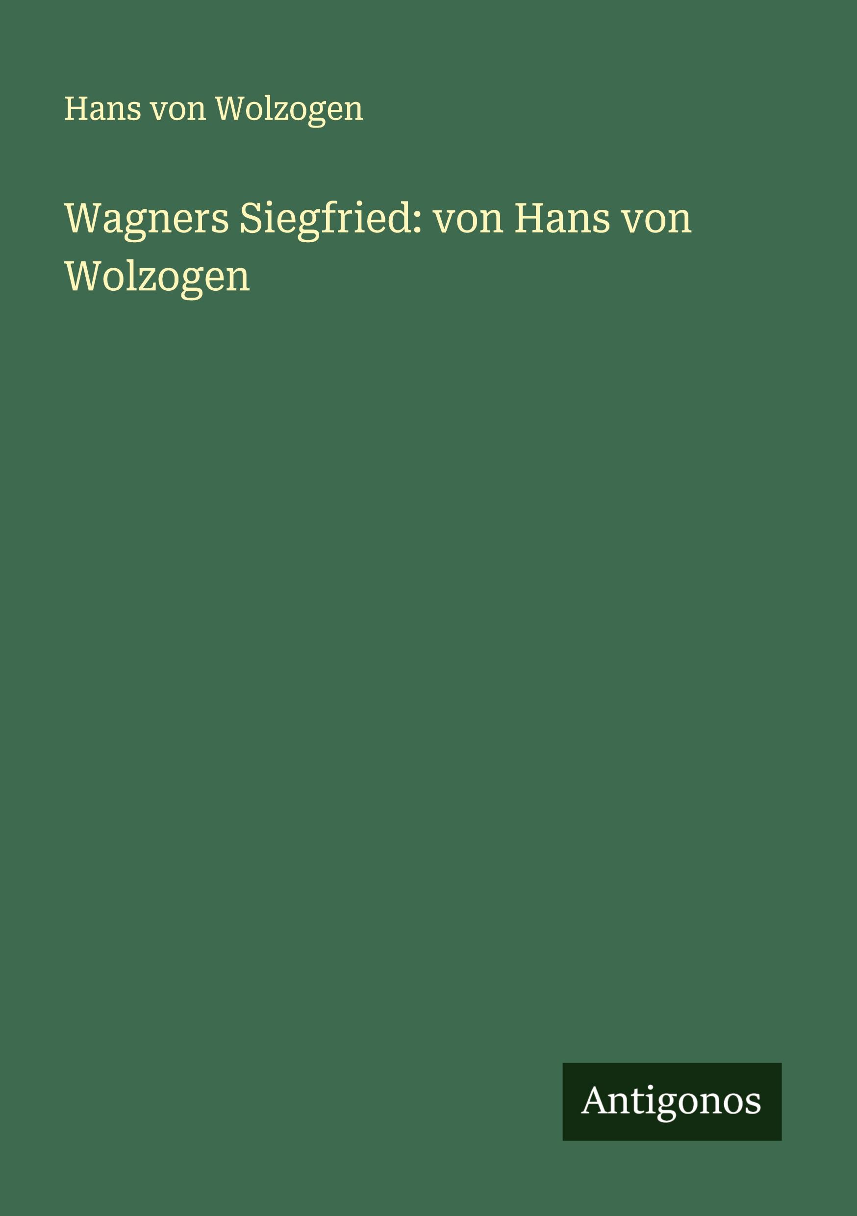 Vorderes Coverbild Wagners Siegfried: von Hans von Wolzogen