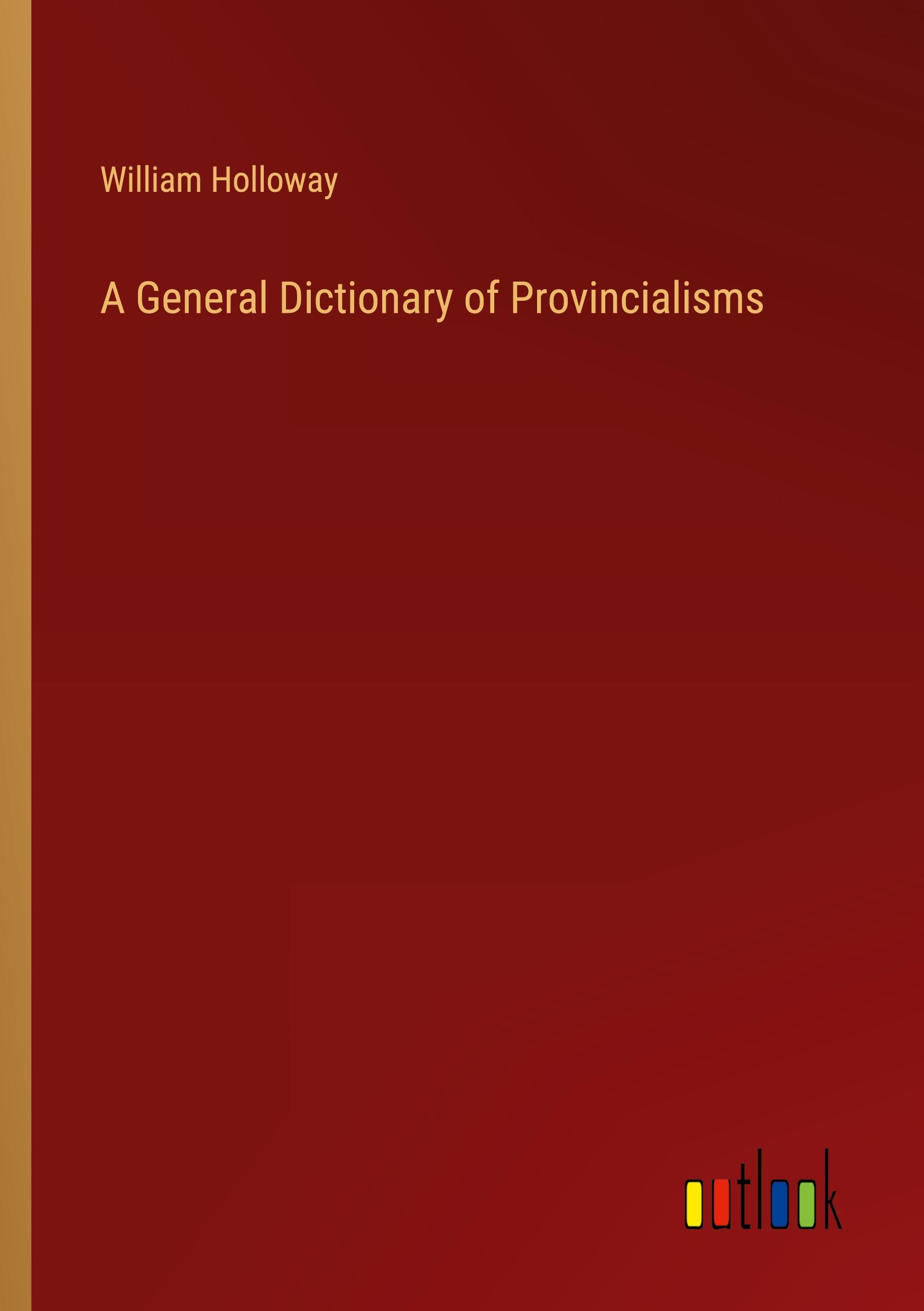 Vorderes Coverbild A General Dictionary of Provincialisms