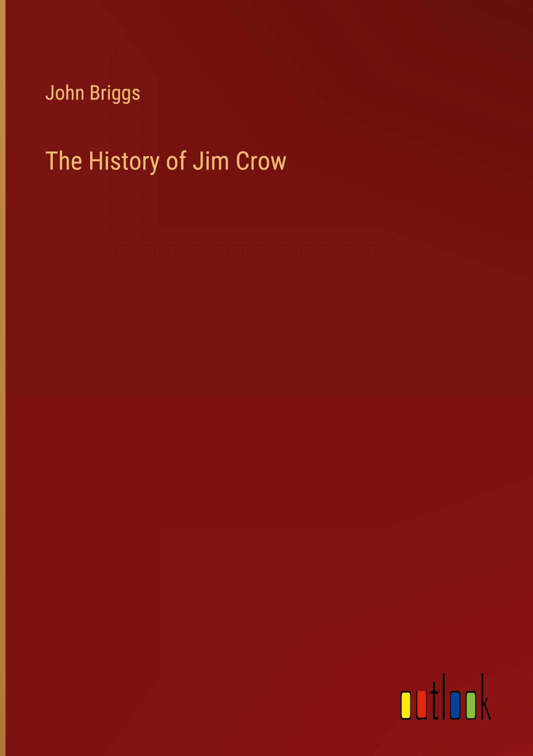 Vorderes Coverbild The History of Jim Crow