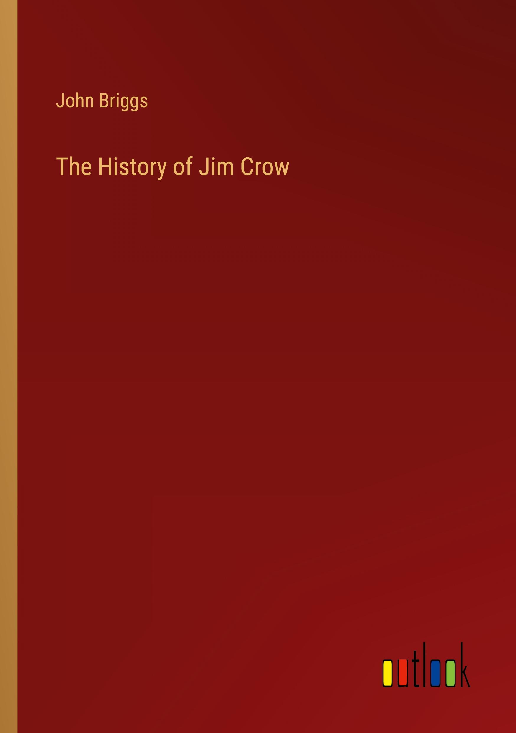 Vorderes Coverbild The History of Jim Crow