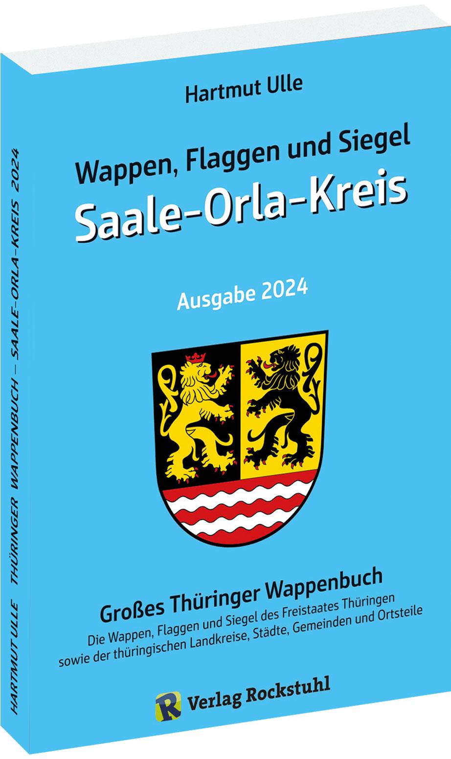 Vorderes Coverbild Wappen, Flaggen und Siegel SAALE-ORLA-KREIS - Ein Lexikon - Ausgabe 2024