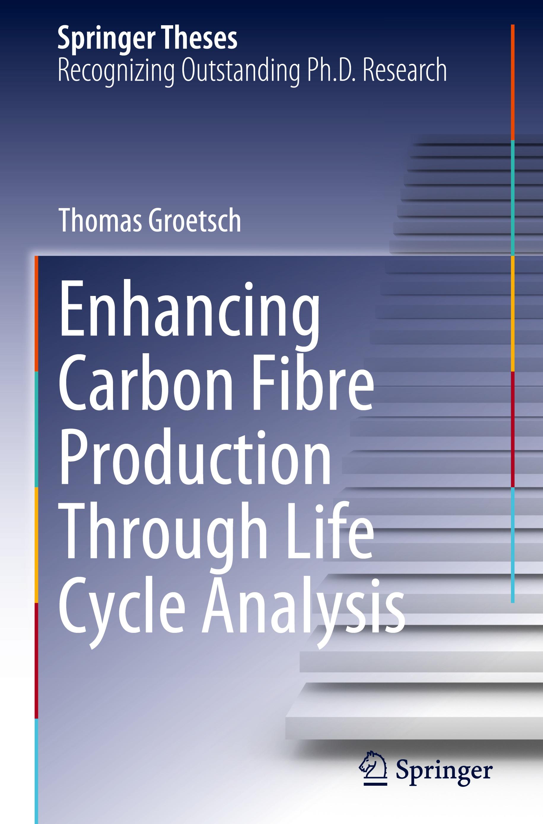 Vorderes Coverbild Enhancing Carbon Fibre Production Through Life Cycle Analysis