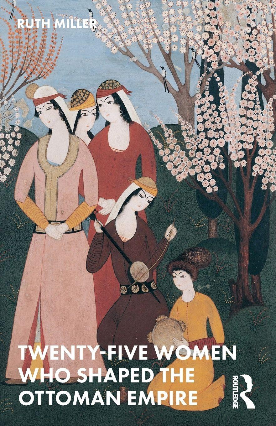 Vorderes Coverbild Twenty-Five Women Who Shaped the Ottoman Empire