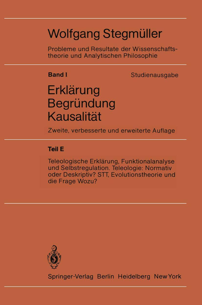 Vorderes Coverbild Teleologische Erklärung, Funktionalanalyse und Selbstregulation. Teleologie: Normativ oder Deskriptiv? STT, Evolutionstheorie und die Frage Wozu?