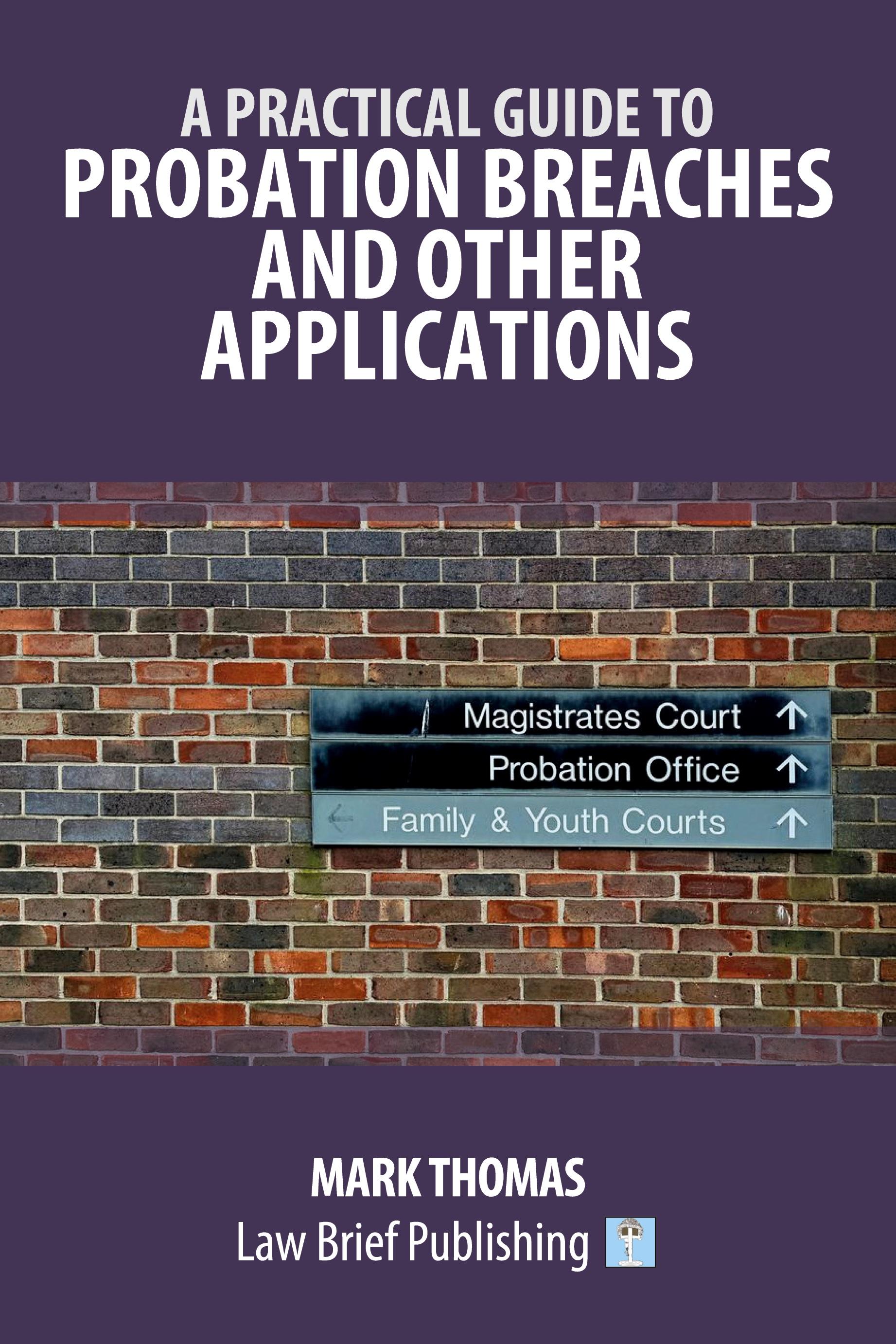 Vorderes Coverbild A Practical Guide to Probation Breaches and Other Applications