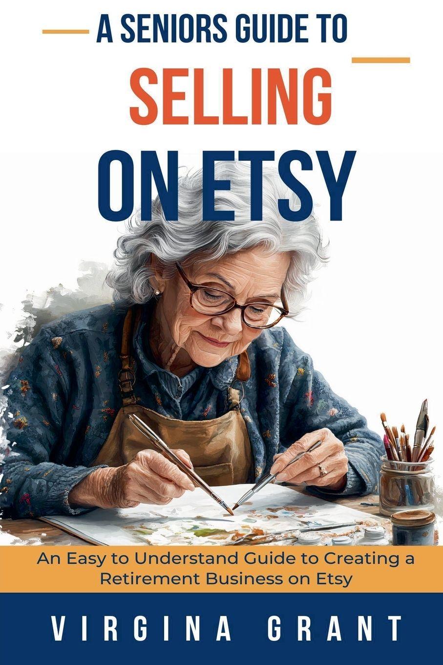 Vorderes Coverbild A Seniors Guide to Selling on Etsy