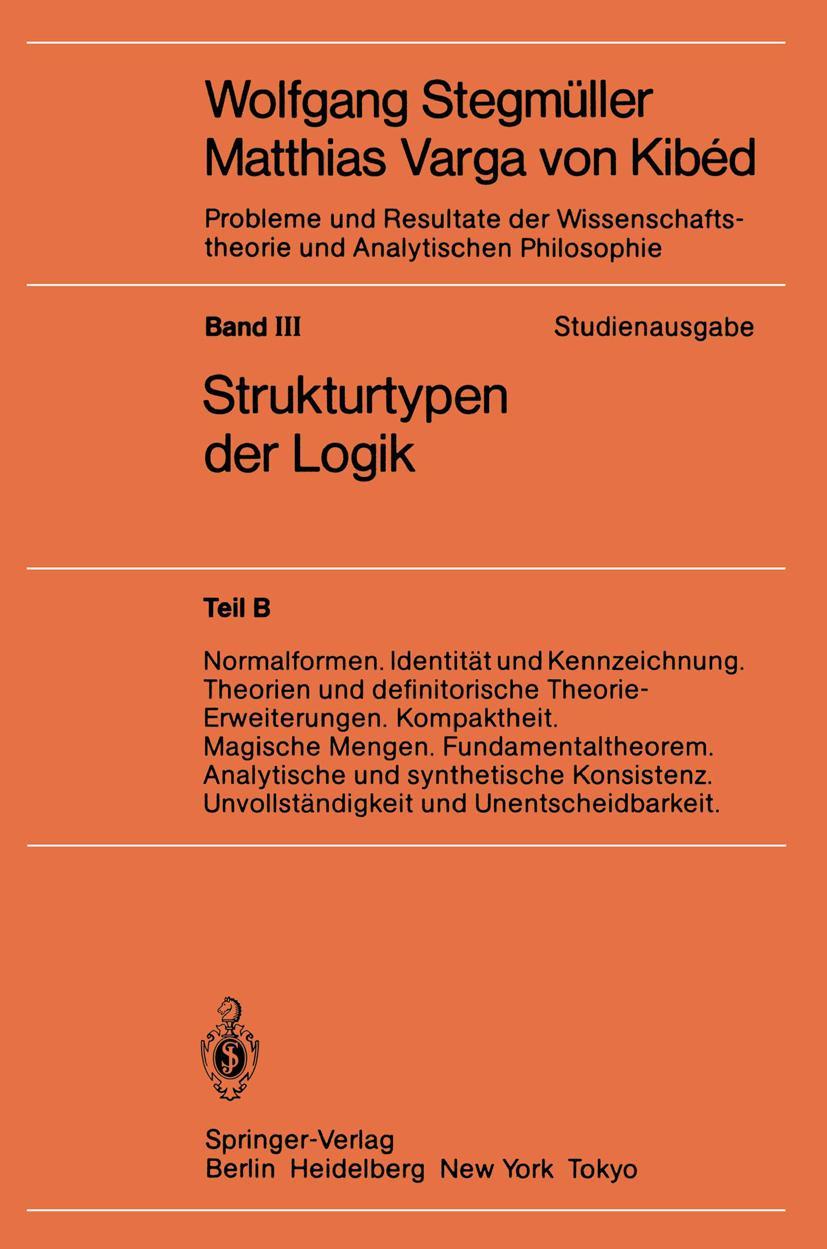 Vorderes Coverbild Normalformen. Identität und Kennzeichnung. Theorien und definitorische Theorie-Erweiterungen. Kompaktheit. Magische Mengen. Fundamentaltheorem. Analytische und synthetische Konsistenz. Unvollständigkeit und Unentscheidbarkeit