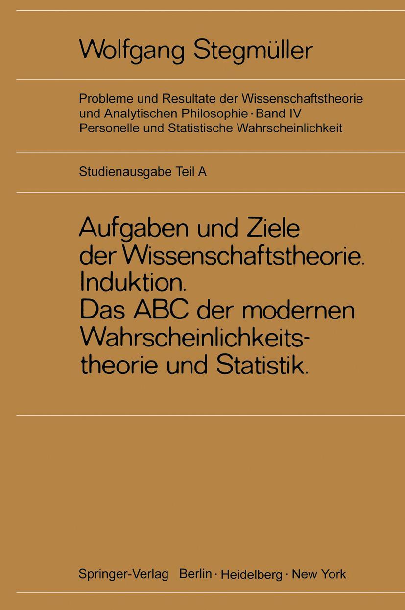 Vorderes Coverbild Neue Betrachtungen über Aufgaben und Ziele der Wissenschaftstheorie. Wahrscheinlichkeit-Theoretische Begriffe-Induktion. Das ABC der modernen Wahrscheinlichkeitstheorie und Statistik