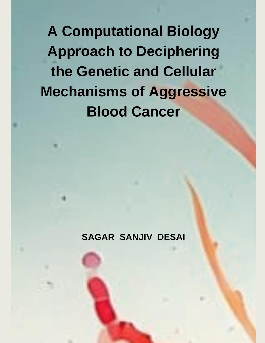Vorderes Coverbild A Computational Biology Approach to Deciphering the Genetic and Cellular Mechanisms of Aggressive Blood Cancer