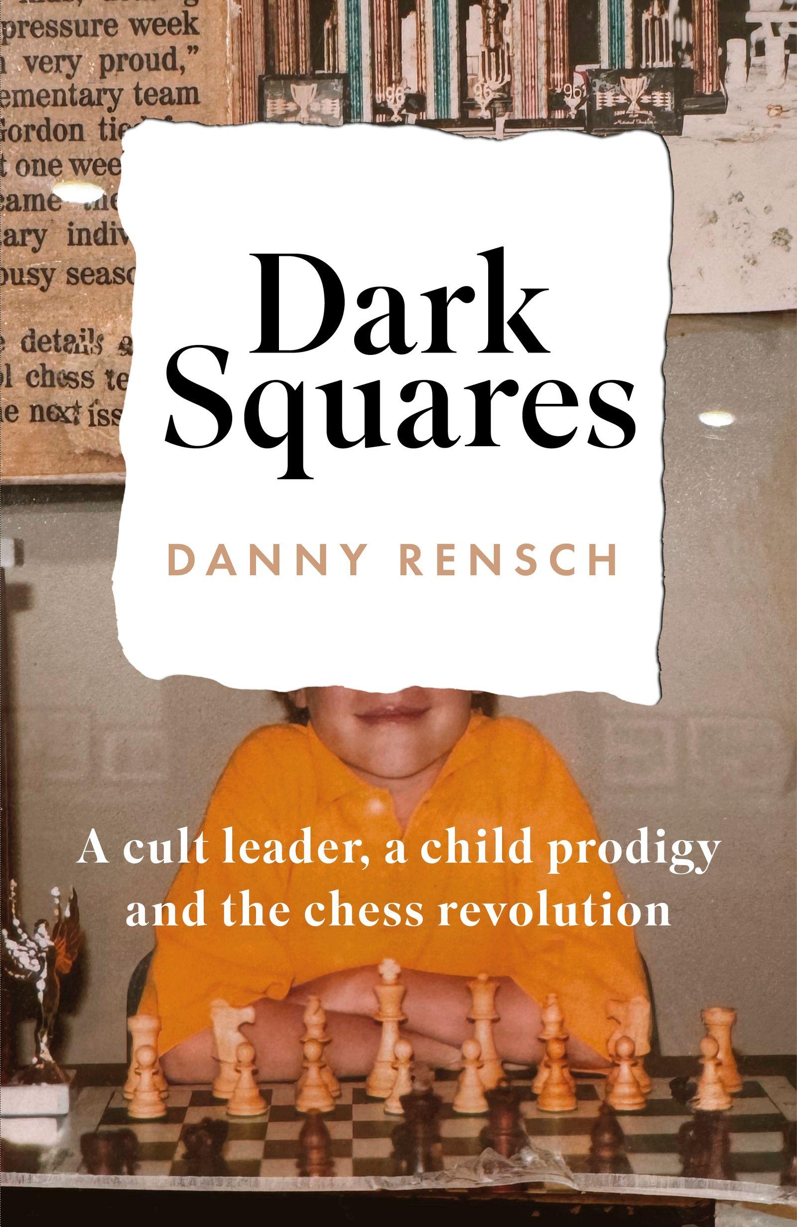 Vorderes Coverbild Dark Squares: A cult leader, a child prodigy and the chess revolution