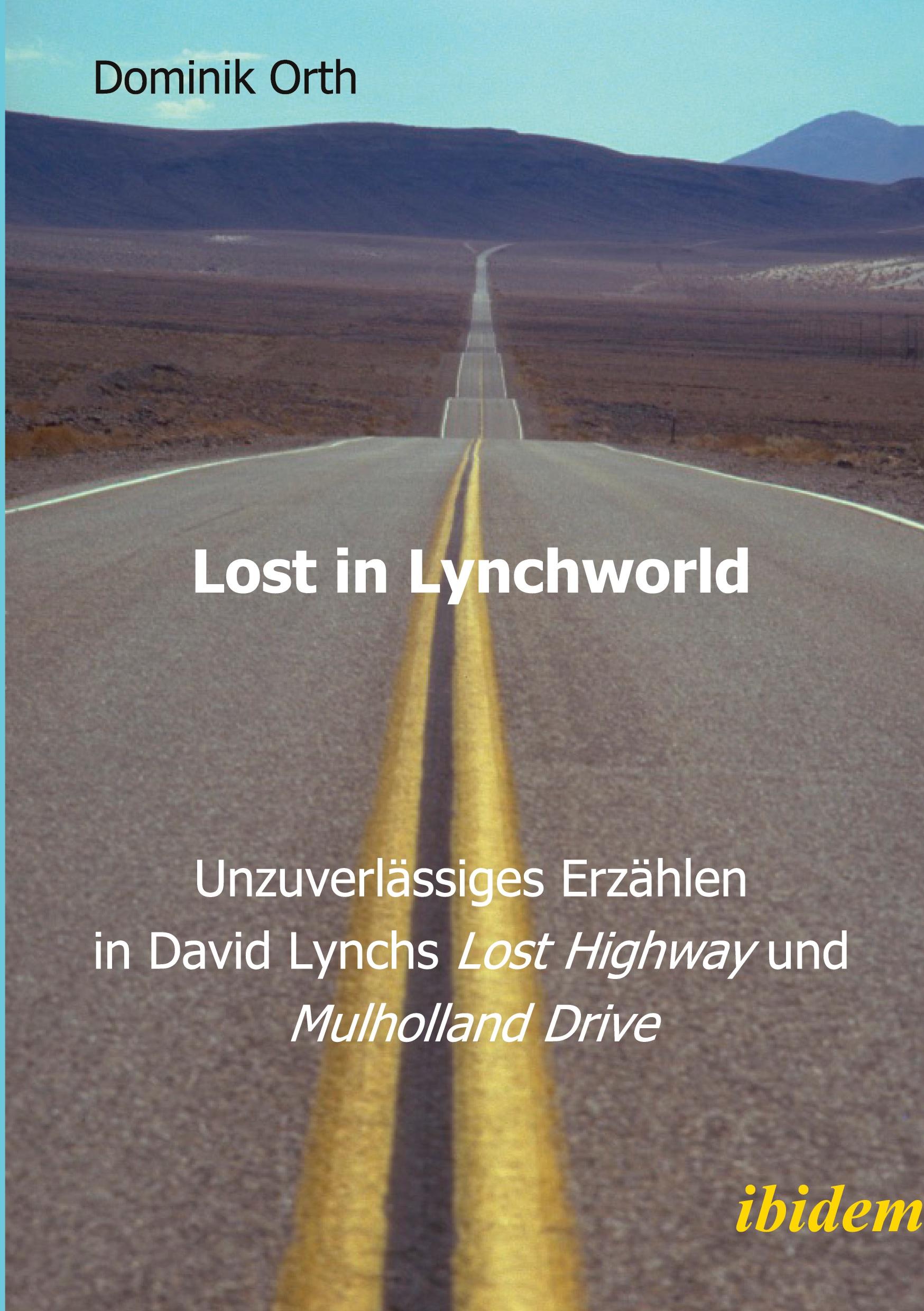 Vorderes Coverbild Lost in Lynchworld - Unzuverlässiges Erzählen in David Lynchs "Lost Highway" und "Mulholland Drive"