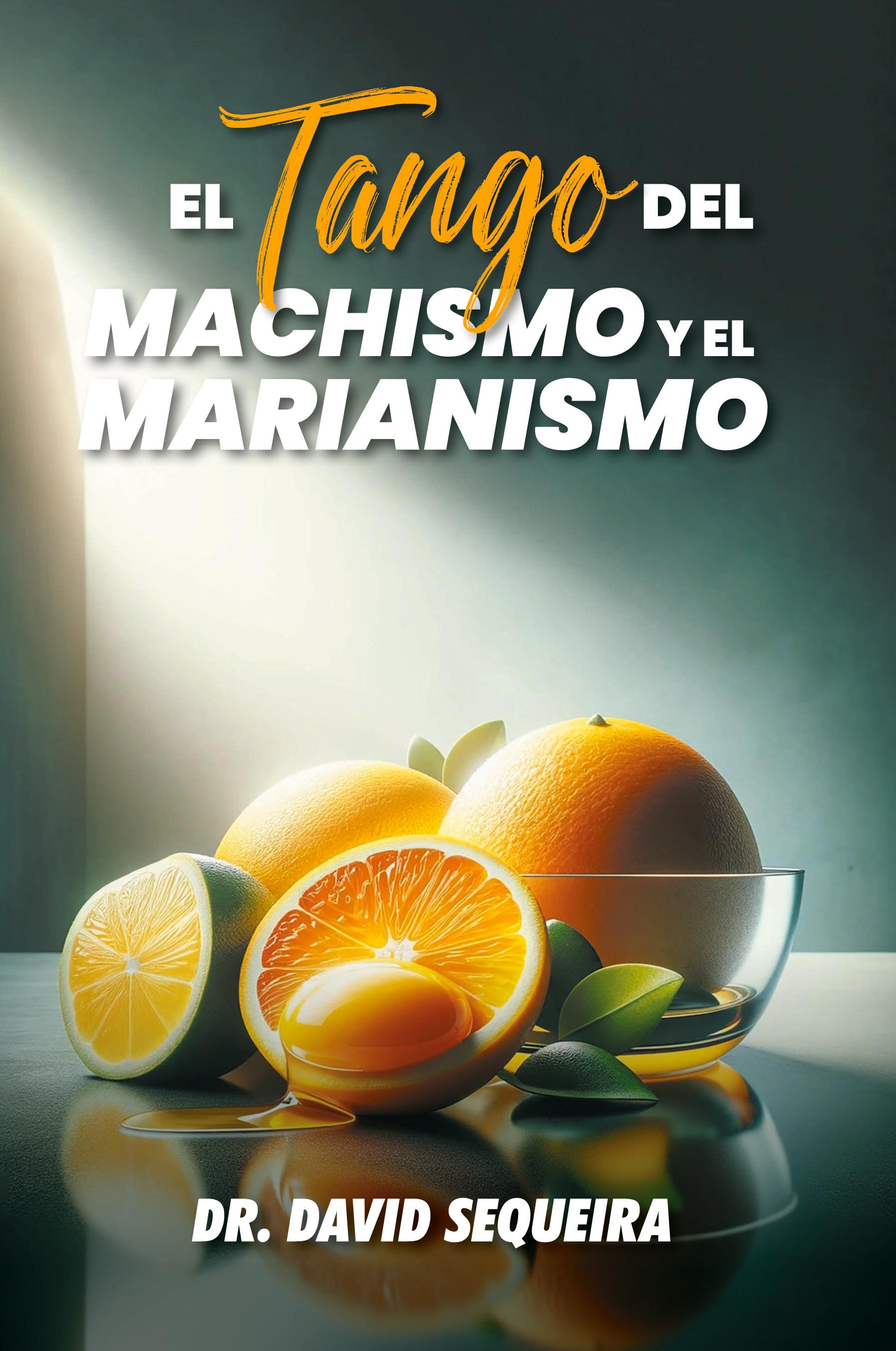 Vorderes Coverbild El Tango del Machismo y el Marianismo