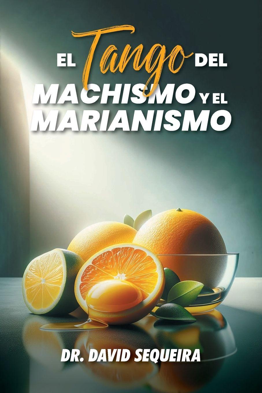 Vorderes Coverbild El Tango del Machismo y el Marianismo