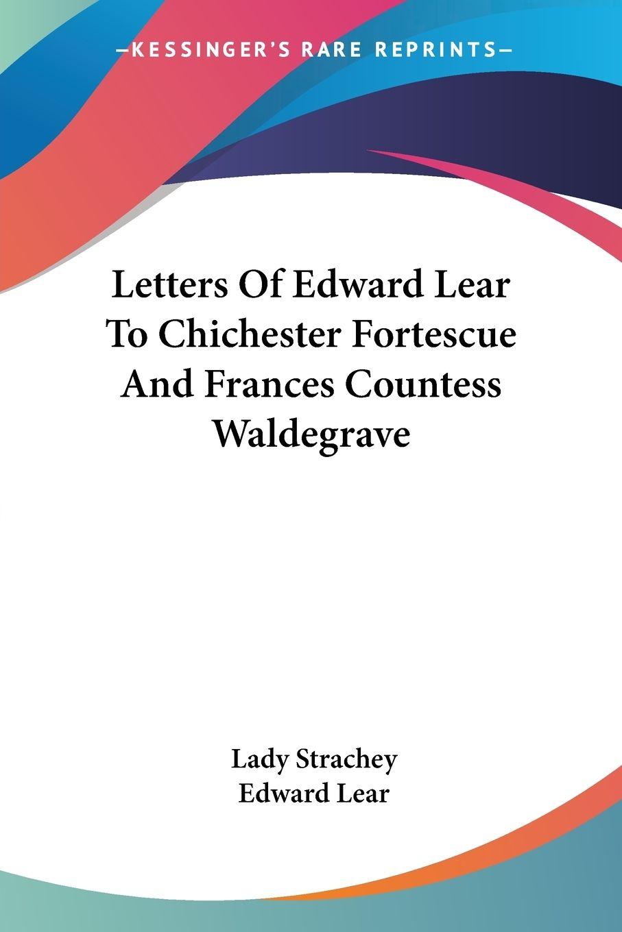 Vorderes Coverbild Letters Of Edward Lear To Chichester Fortescue And Frances Countess Waldegrave