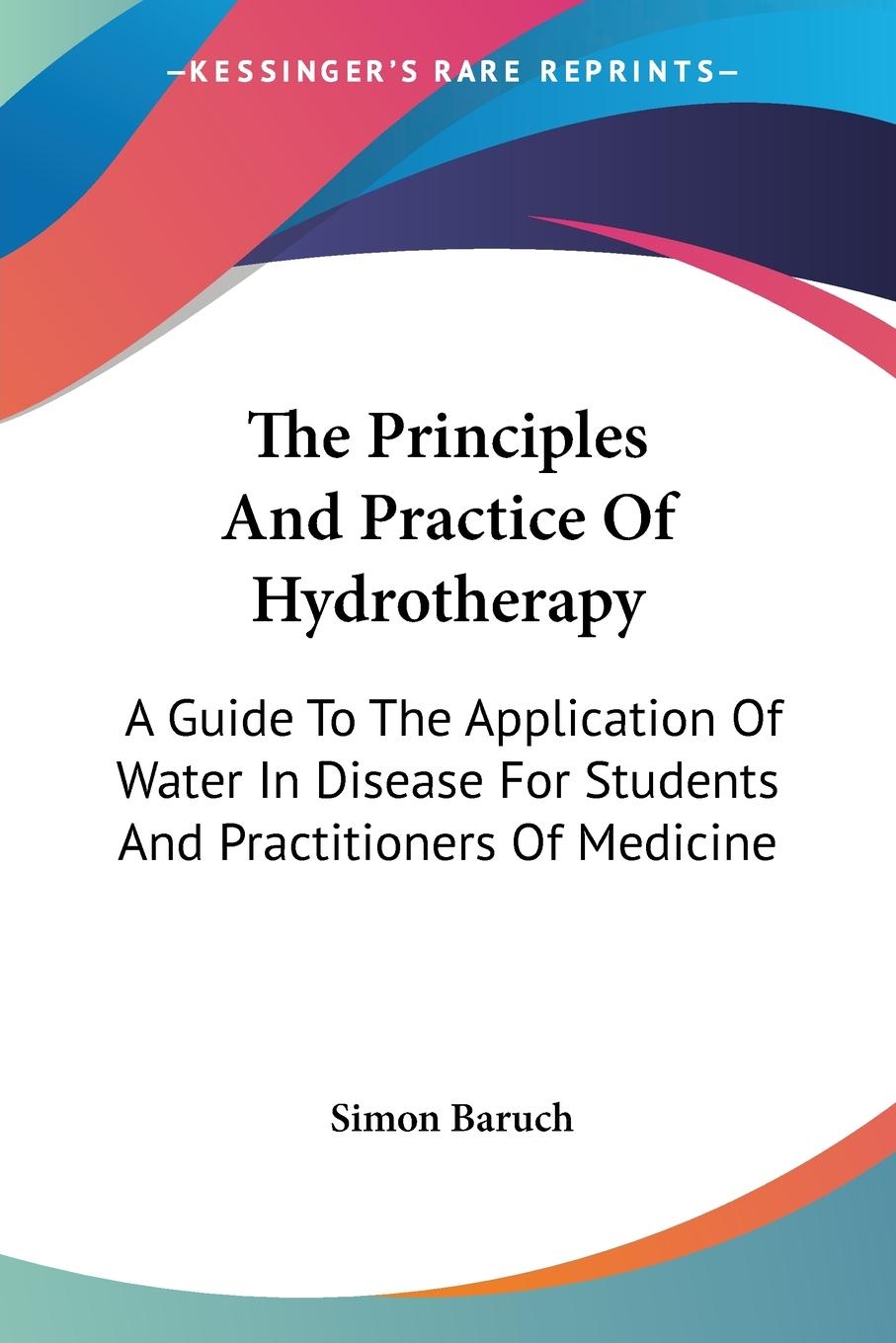 Vorderes Coverbild The Principles And Practice Of Hydrotherapy