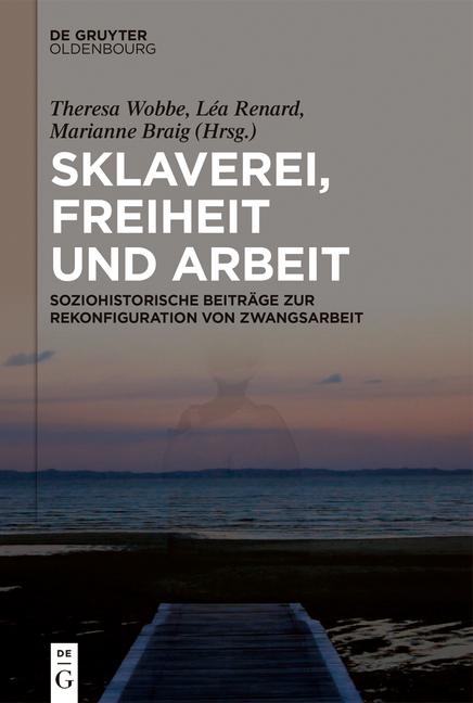 Vorderes Coverbild Sklaverei, Freiheit und Arbeit