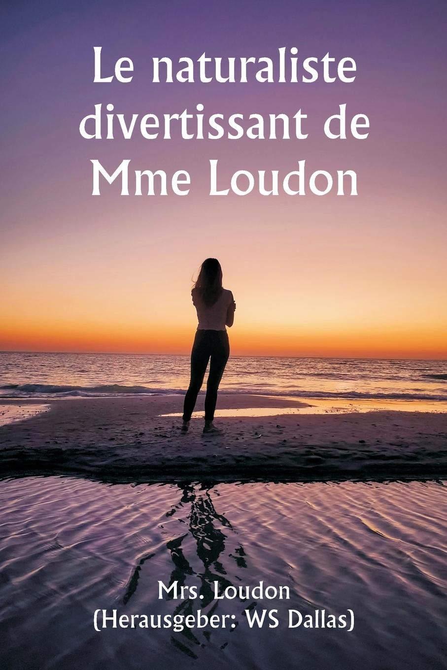 Vorderes Coverbild Le naturaliste divertissant de Mme Loudon