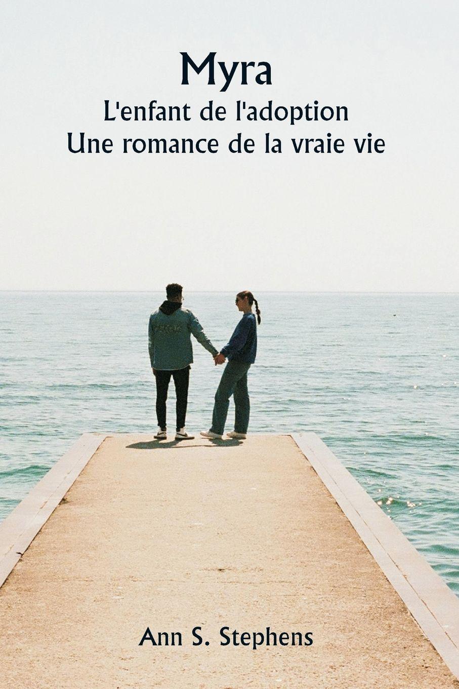 Vorderes Coverbild Myra  L'enfant de l'adoption  Une romance de la vraie vie