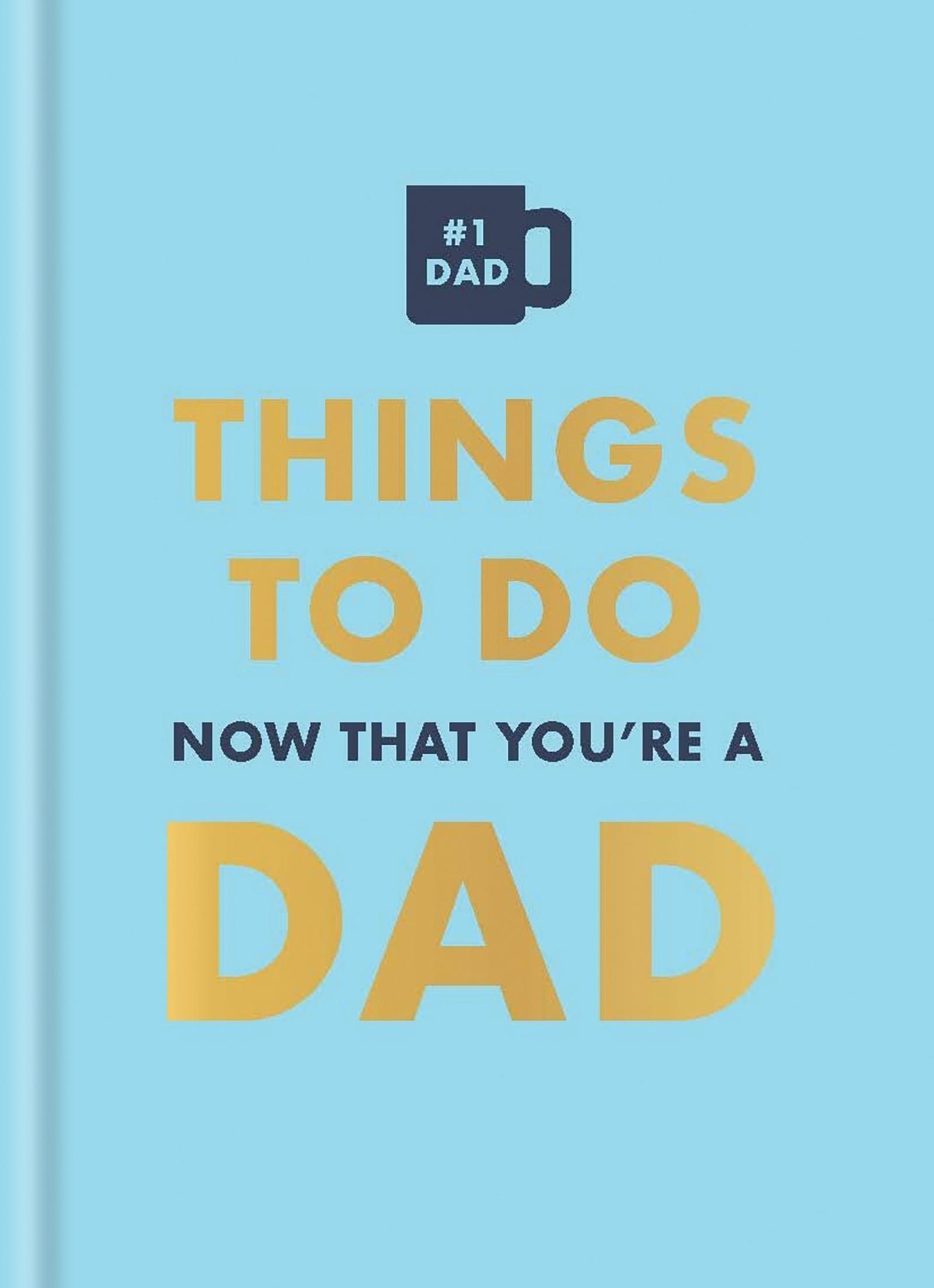 Vorderes Coverbild Things to Do Now That You're a Dad