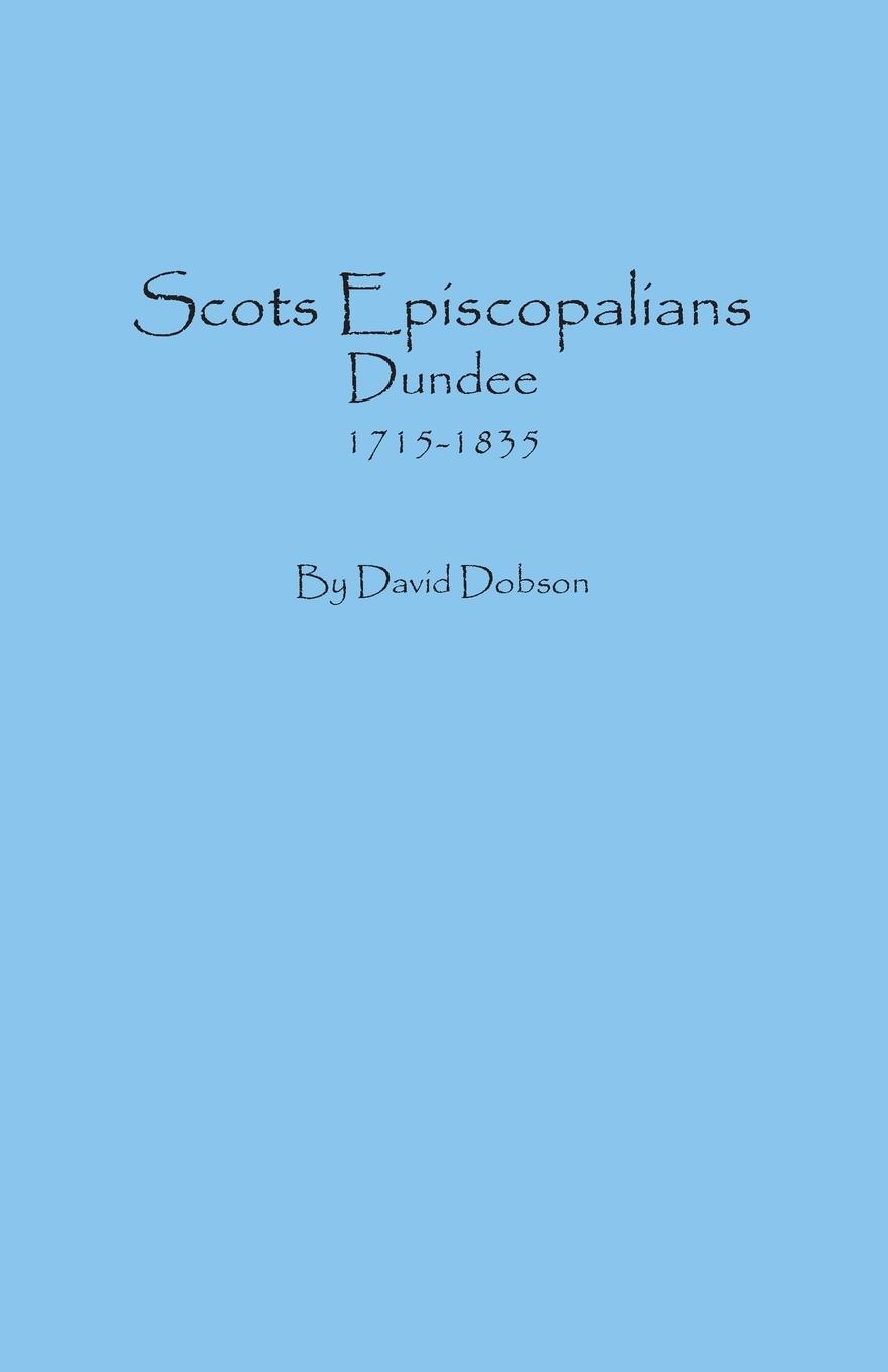 Vorderes Coverbild Scots Episcopalians, Dundee, 1715-1835