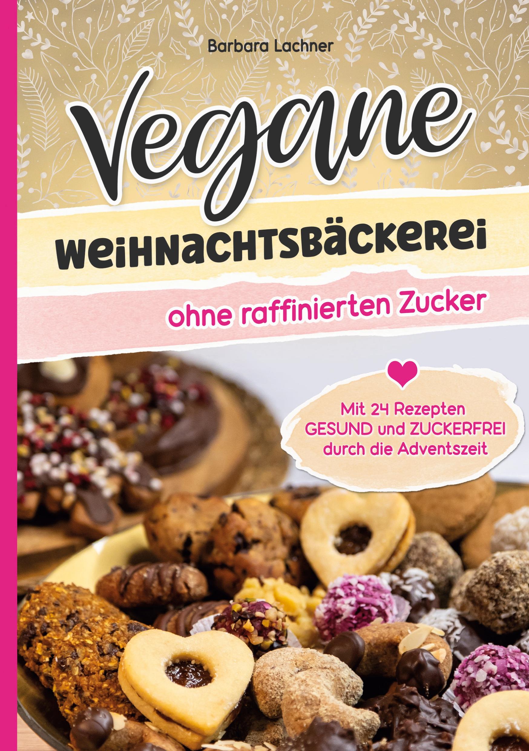 Vorderes Coverbild Vegane Weihnachtsbäckerei ohne raffinierten Zucker