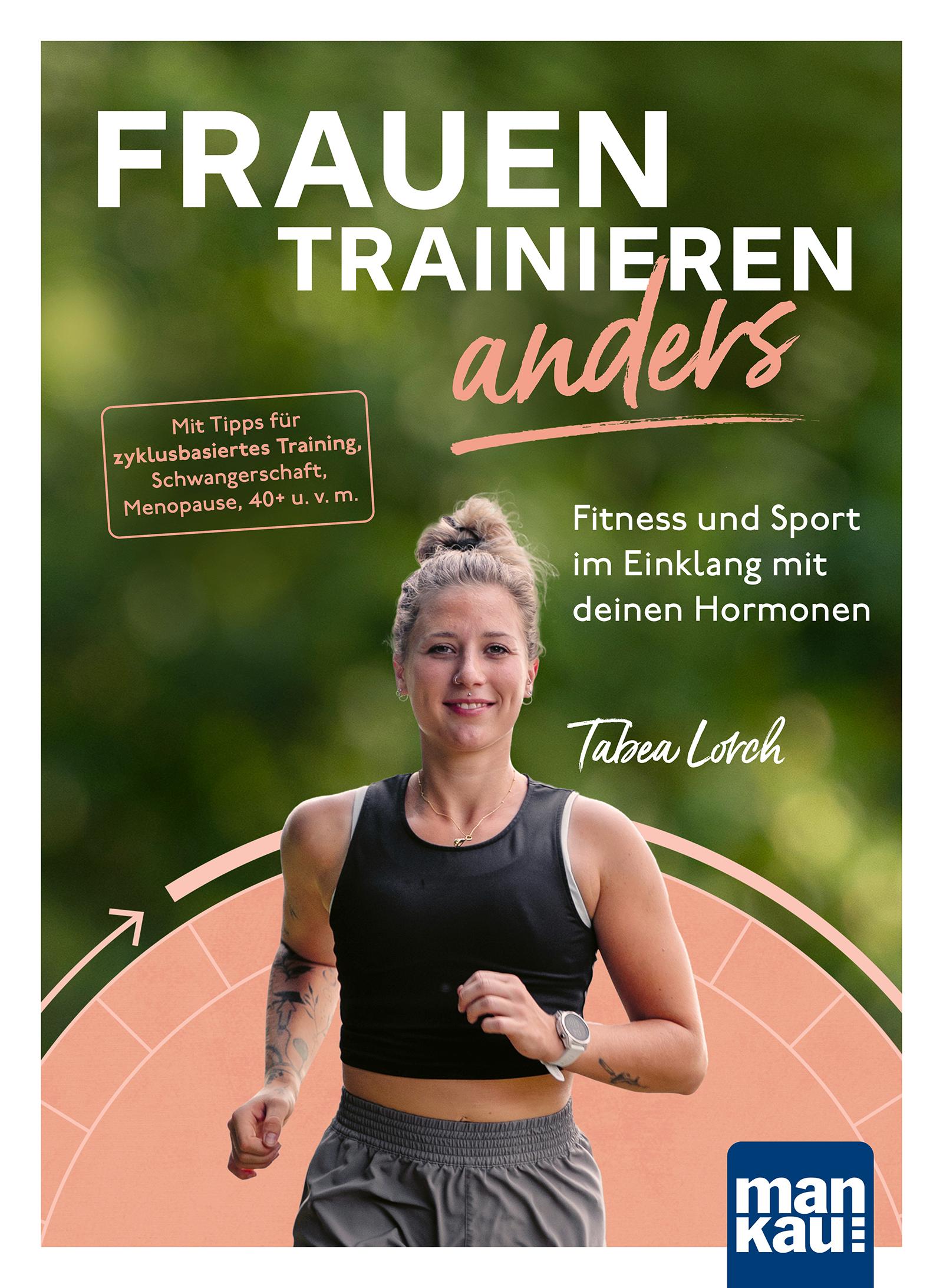 Vorderes Coverbild Frauen trainieren anders. Fitness und Sport im Einklang mit deinen Hormonen