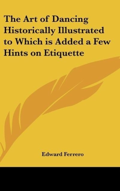 Vorderes Coverbild The Art of Dancing Historically Illustrated to Which is Added a Few Hints on Etiquette