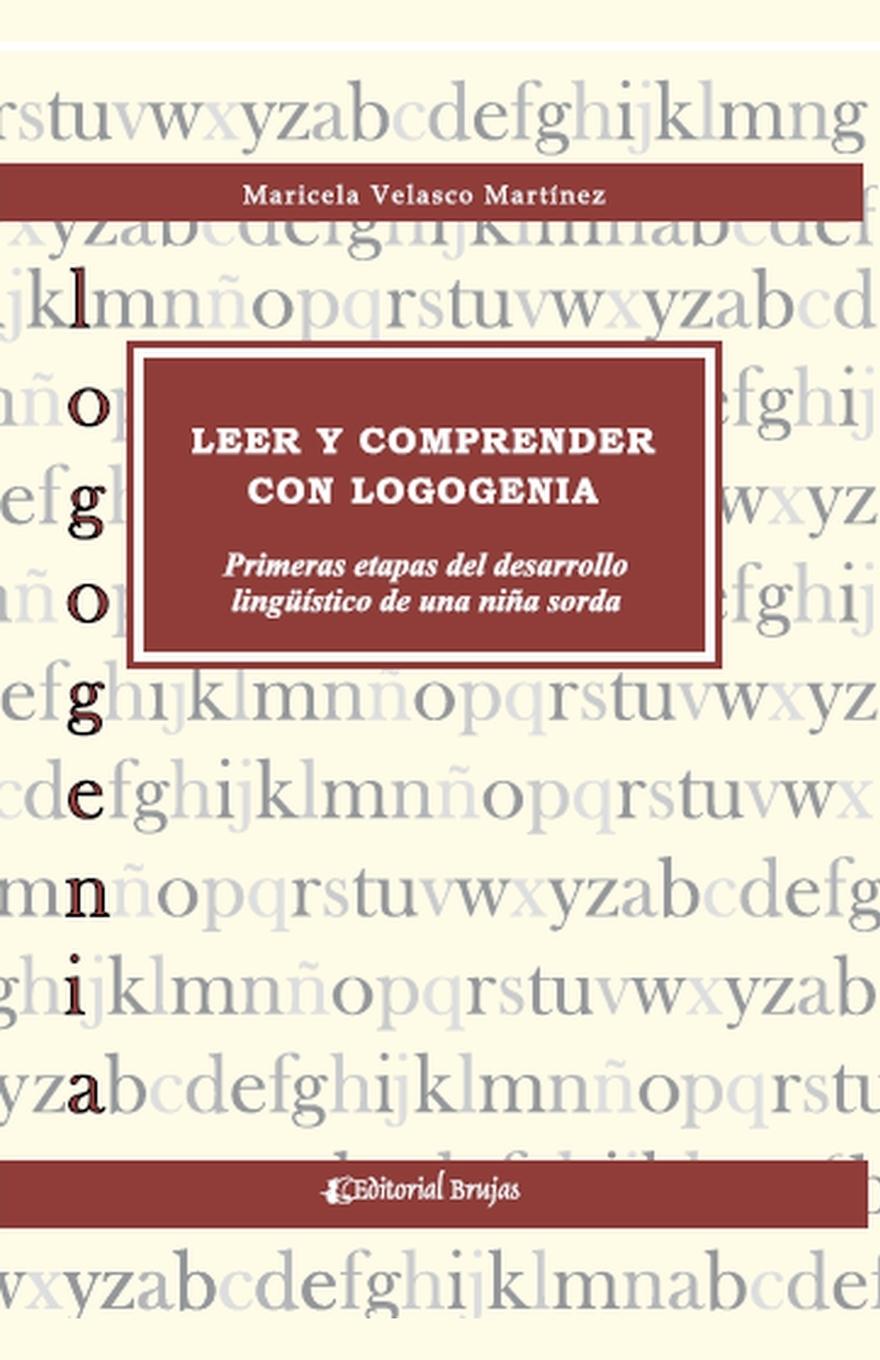 Vorderes Coverbild Leer y comprender con logogenia, primeras etapas del desarrollo lingüistico de una niña sorda