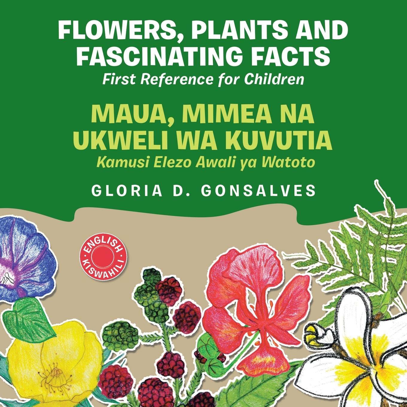 Vorderes Coverbild Flowers, Plants and Fascinating Facts / Maua, Mimea na Ukweli wa Kuvutia