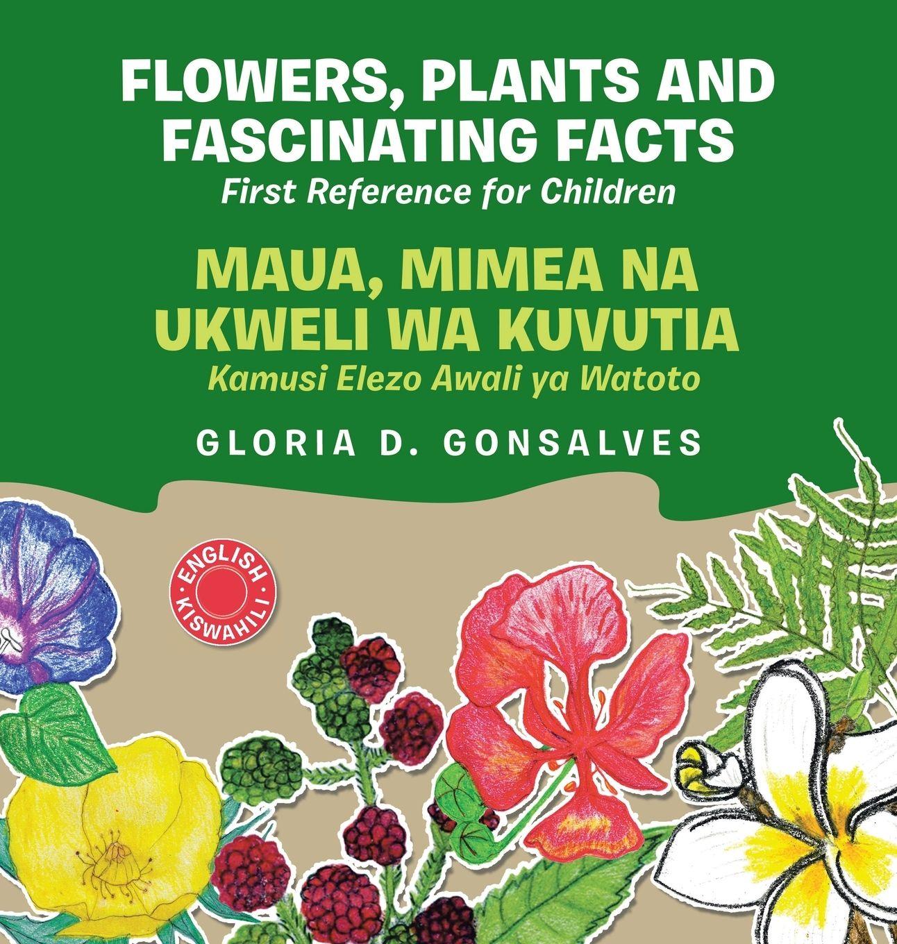 Vorderes Coverbild Flowers, Plants and Fascinating Facts / Maua, Mimea na Ukweli wa Kuvutia