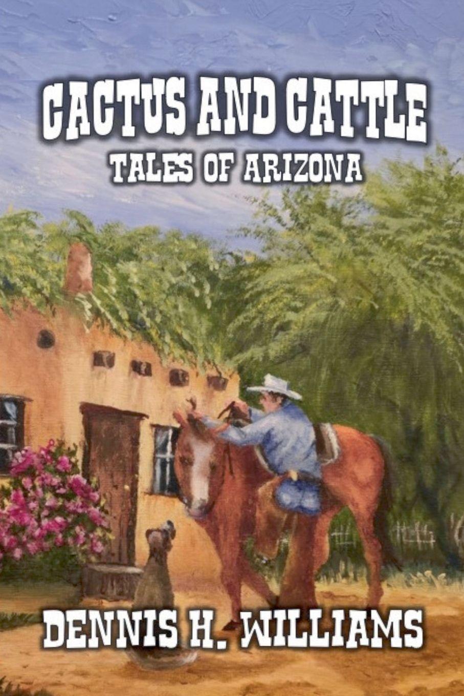 Vorderes Coverbild Cactus and Cattle - Tales of Arizona