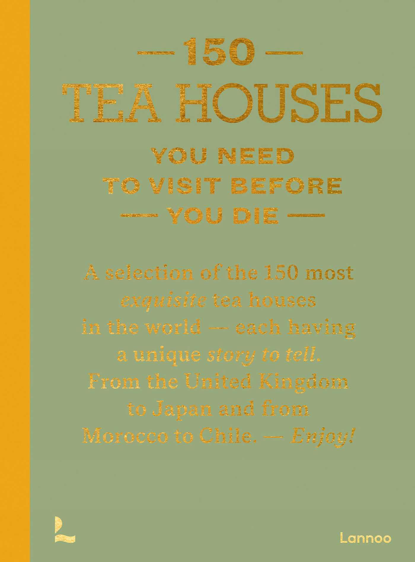 Vorderes Coverbild 150 Tea Houses You Need to Visit Before You Die