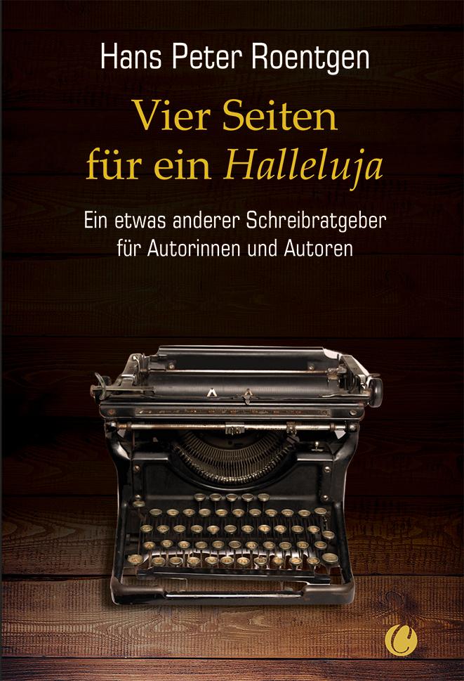 Vorderes Coverbild Vier Seiten für ein Halleluja - ein etwas anderer Schreibratgeber für Autorinnen und Autoren