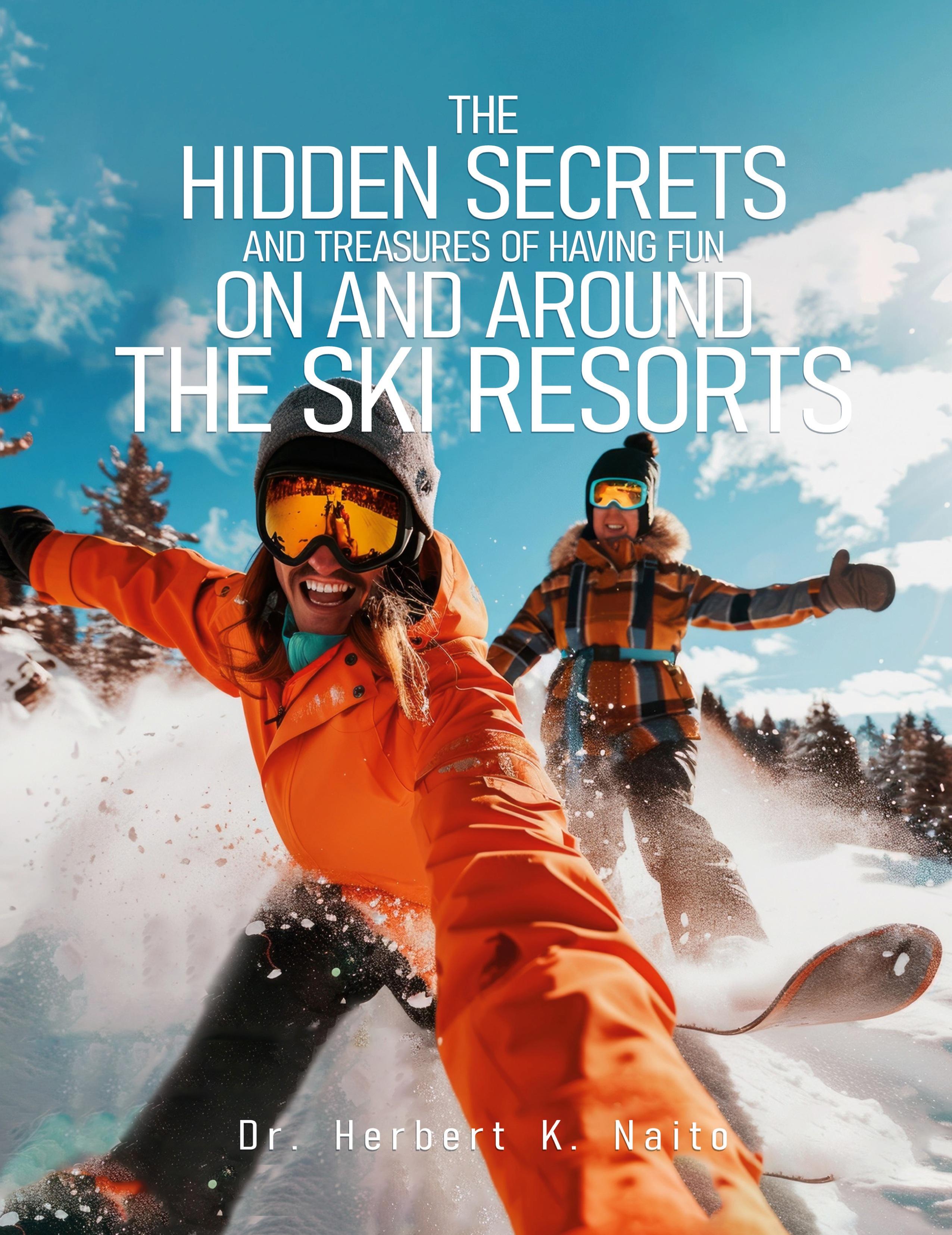 Vorderes Coverbild The Hidden Secrets and Treasures of Having Fun on and Around the Ski Resorts