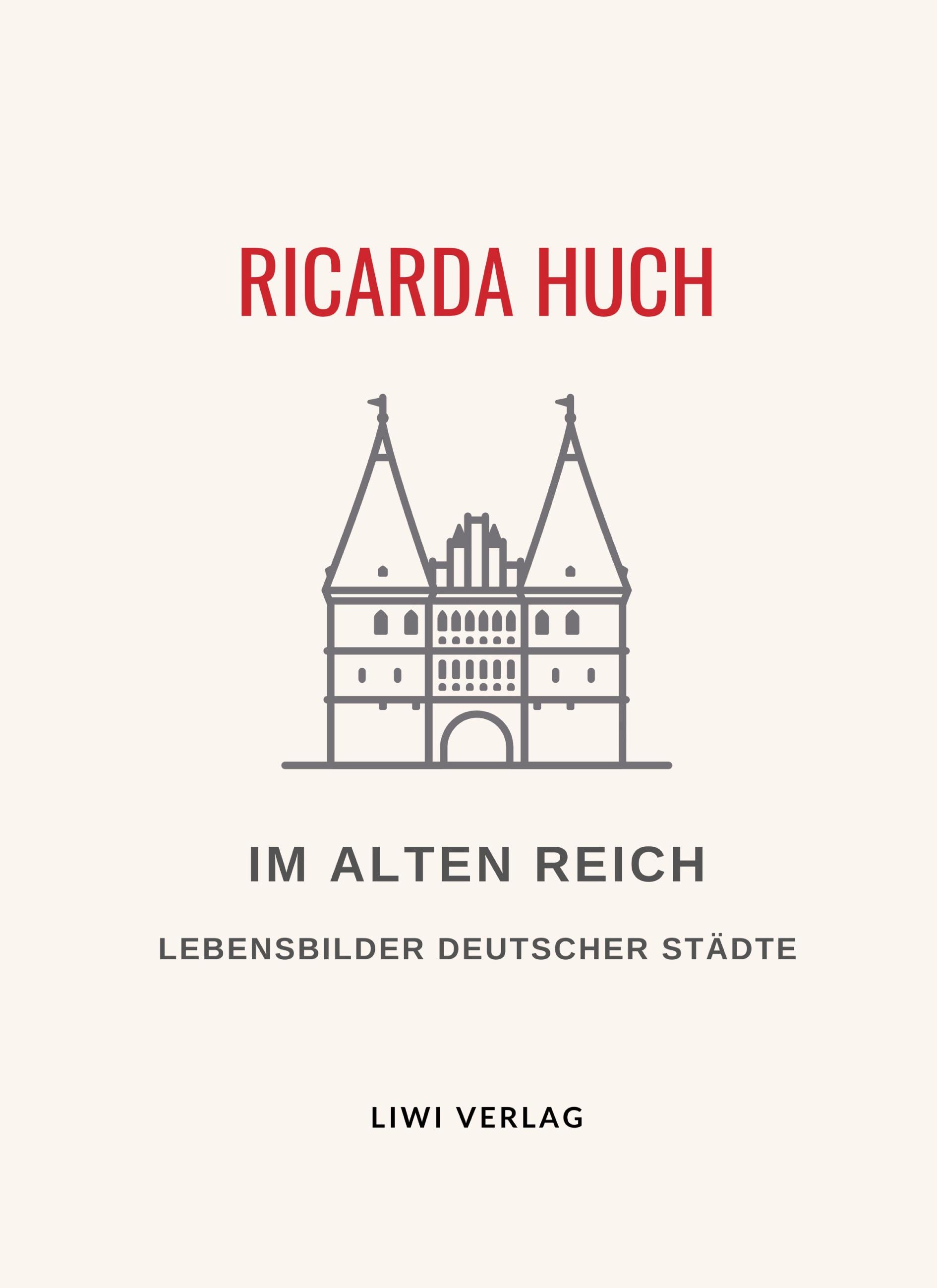 Vorderes Coverbild Ricarda Huch: Im Alten Reich. Vollständige Neuausgabe