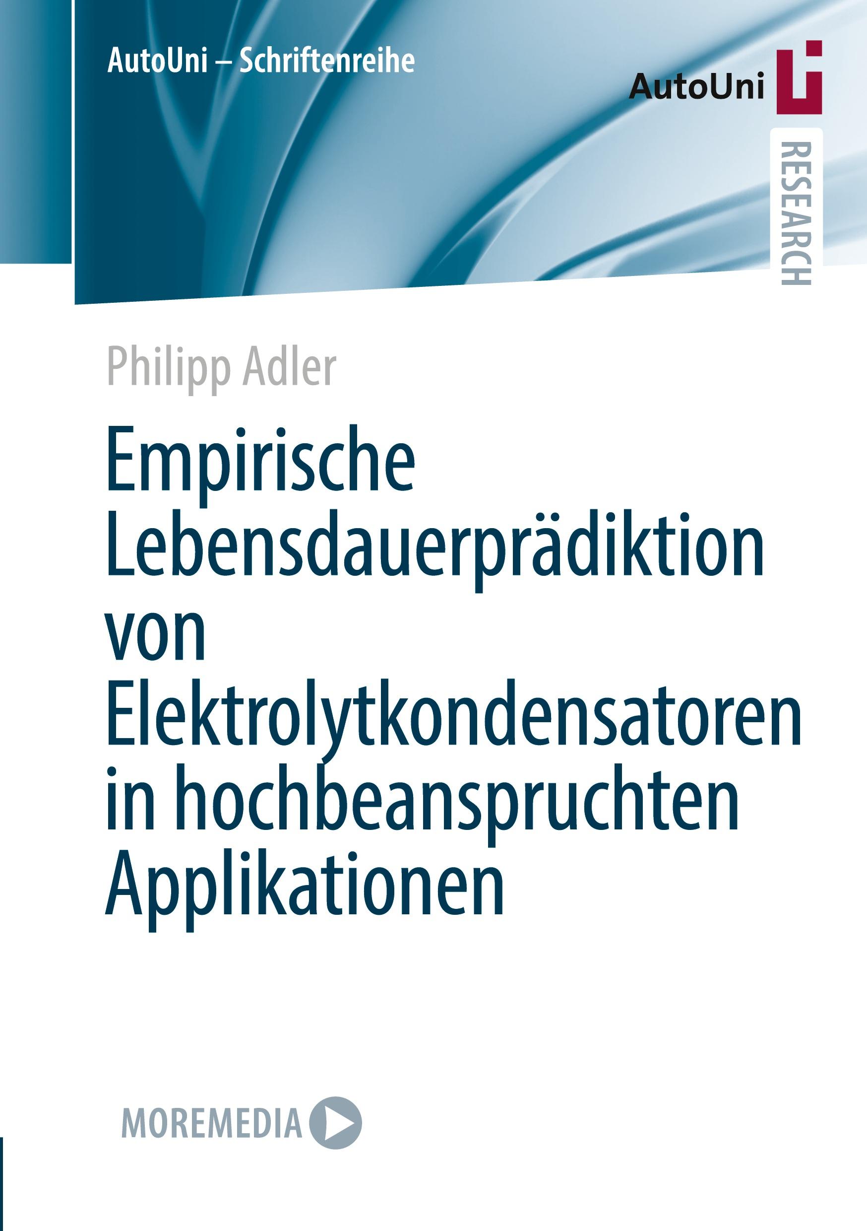 Vorderes Coverbild Empirische Lebensdauerprädiktion von Elektrolytkondensatoren in hochbeanspruchten Applikationen