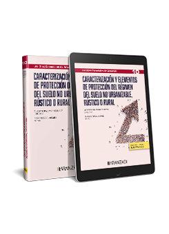 Vorderes Coverbild CARACTERIZACIÓN Y ELEMENTOS DE PROTECCIÓN DEL RÉGIMEN DEL SUELO NO URBANIZABLE, RÚSTICO O RURAL (LOS 10 ESENCIALES DE DERECHO ADMINISTRATIVO)