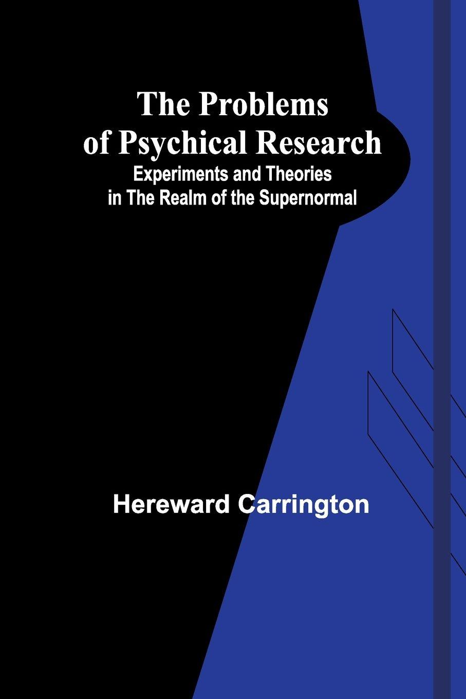 Vorderes Coverbild The Problems of Psychical Research; Experiments and Theories in the Realm of the Supernormal