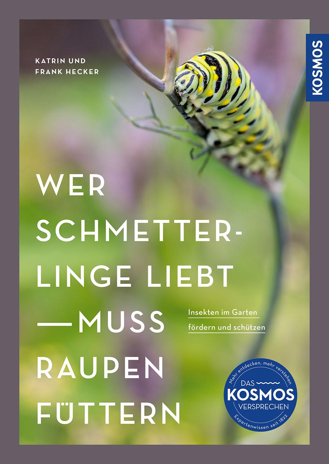 Vorderes Coverbild Wer Schmetterlinge liebt, muss Raupen füttern