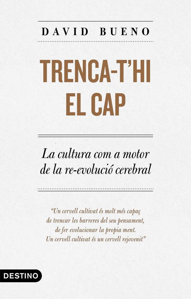 Vorderes Coverbild Trenca-t'hi el cap : la cultura com a motor de la revolució cerebral