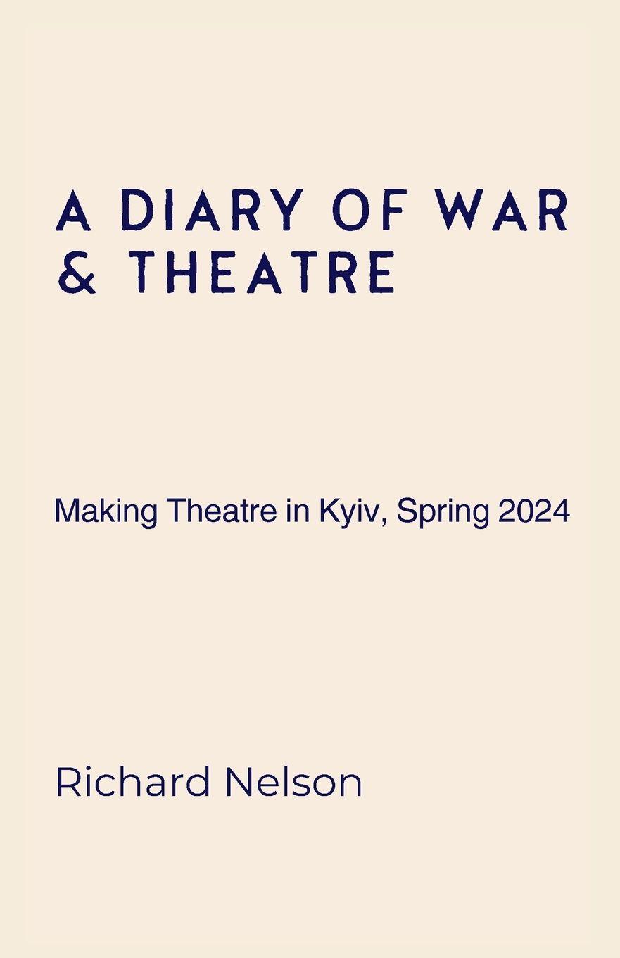 Vorderes Coverbild A Diary of War & Theatre